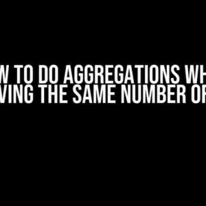 How to do Aggregations while Preserving the Same Number of Rows?