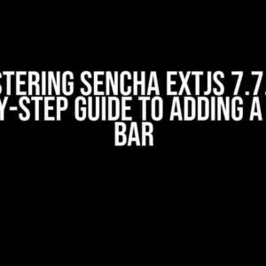 Mastering Sencha EXTJS 7.7.0: A Step-by-Step Guide to Adding a Scroll Bar